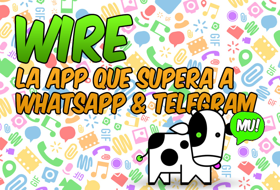 ¿Desbancará Wire a Whatsapp y a Telegram?